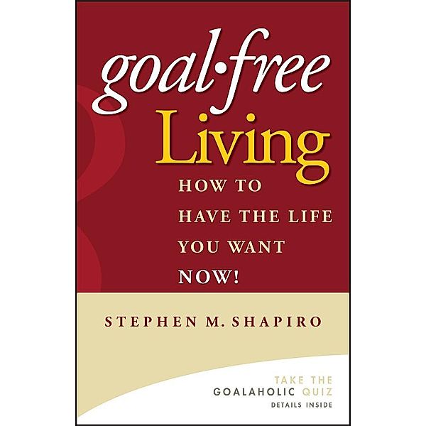 Goal-Free Living, Stephen M. Shapiro