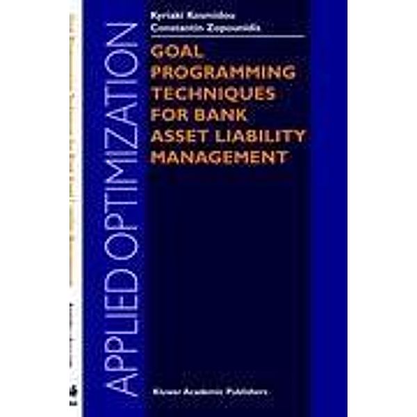 Goal Programming Techniques for Bank Asset Liability Management, Constantin Zopounidis, Kyriaki Kosmidou