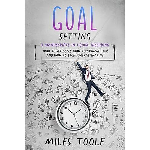 Goal Setting / Personal Productivity Bd.22, Miles Toole