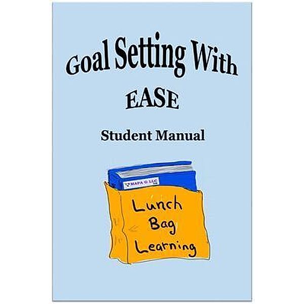 Goal Setting with EASE Student Manual