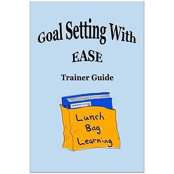 Goal Setting with EASE Trainer Guide