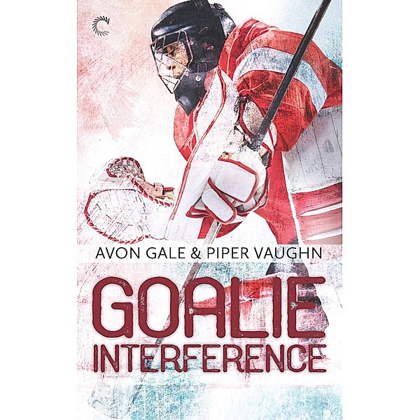 Goalie Interference / Hat Trick Bd.2, Avon Gale, Piper Vaughn