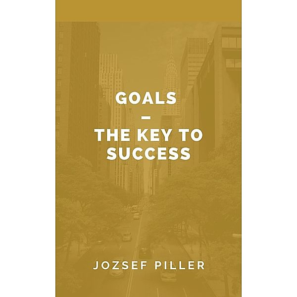 Goals - The Key to Success, Jozsef Piller