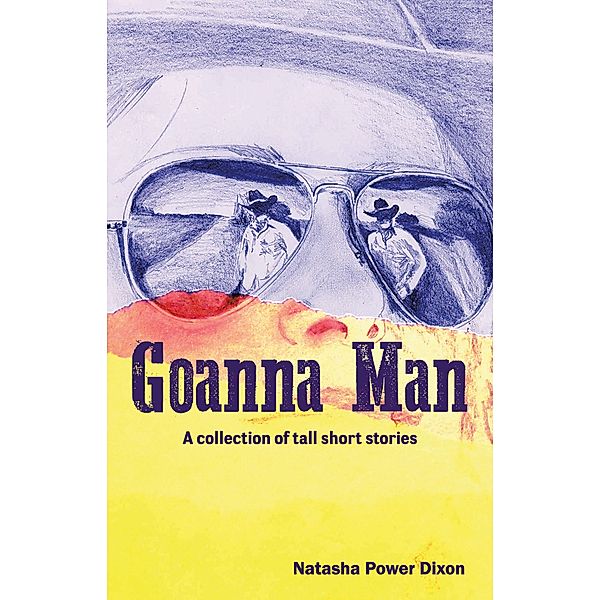 GOANNA MAN, Natasha Power Dixon