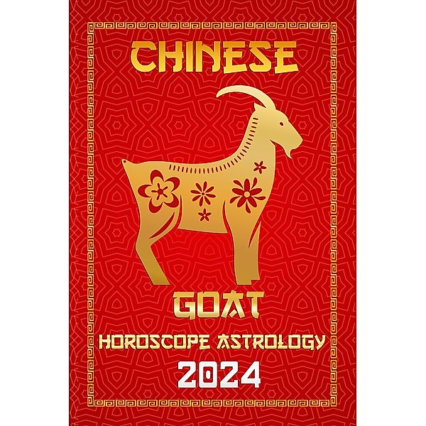 Goat Chinese Horoscope 2024 (Chinese Horoscopes & Astrology 2024, #8) / Chinese Horoscopes & Astrology 2024, Ichinghun Fengshuisu