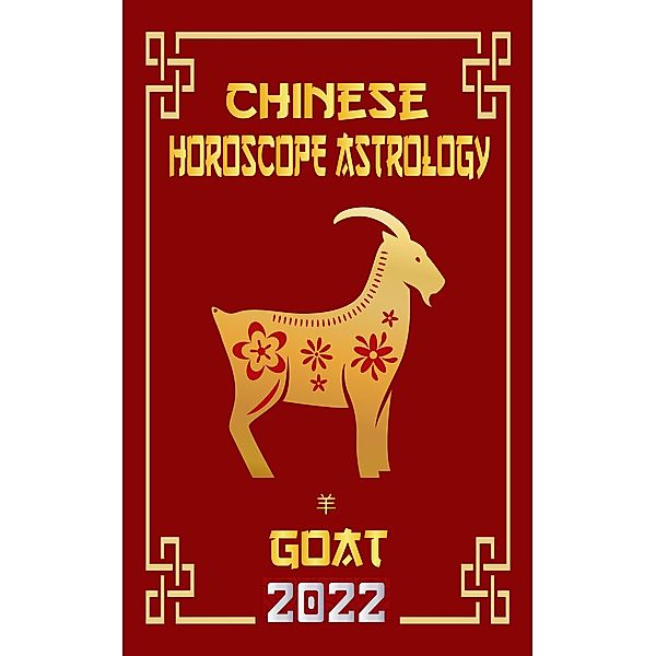 Goat Chinese Horoscope & Astrology 2022 (Check out Chinese new year horoscope predictions 2022, #8) / Check out Chinese new year horoscope predictions 2022, LeeHong Feng Shui
