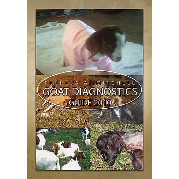 Goat Diagnostics Guide 2010, Theresa Mitchell