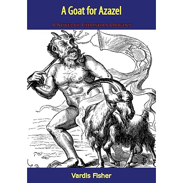 Goat for Azazel, Vardis Fisher