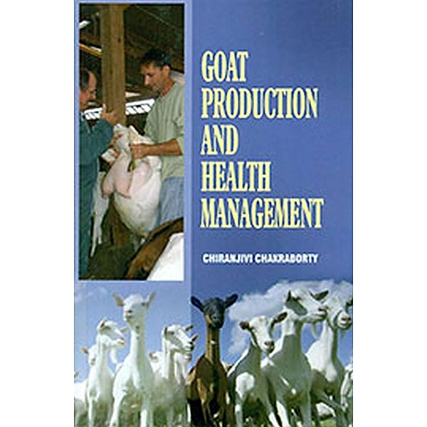 Goat Production and Health Management, Chiranjivi Chakraborty