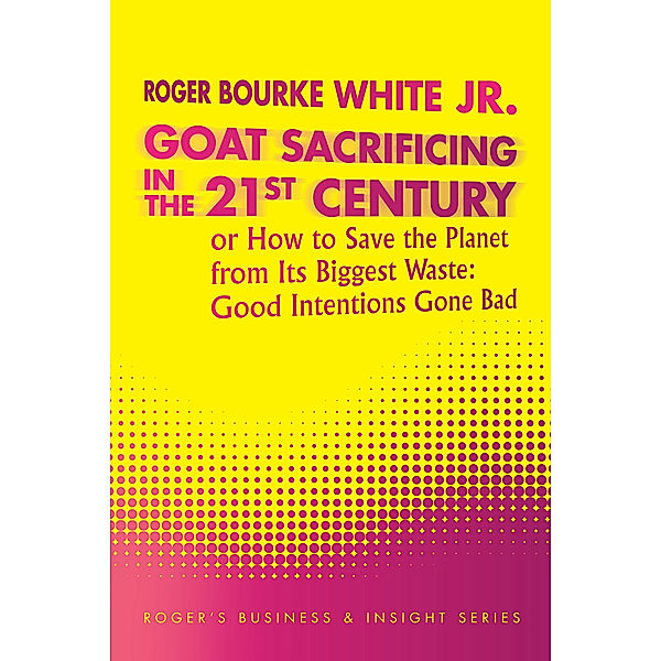 Goat Sacrificing in the 21St Century, Roger Bourke White Jr.