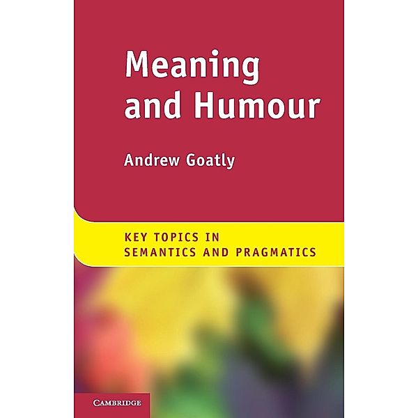 Goatly, A: Meaning and Humour, Andrew Goatly