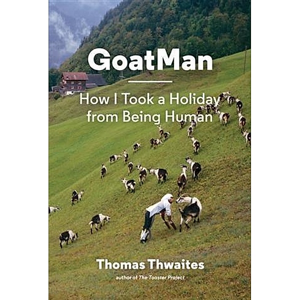 GoatMan, Thomas Thwaites