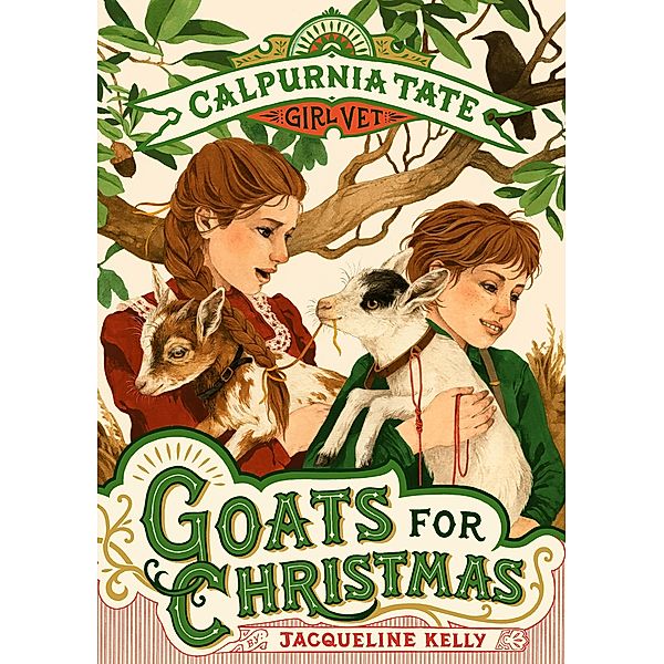 Goats for Christmas: Calpurnia Tate, Girl Vet / Calpurnia Tate, Girl Vet Bd.6, Jacqueline Kelly
