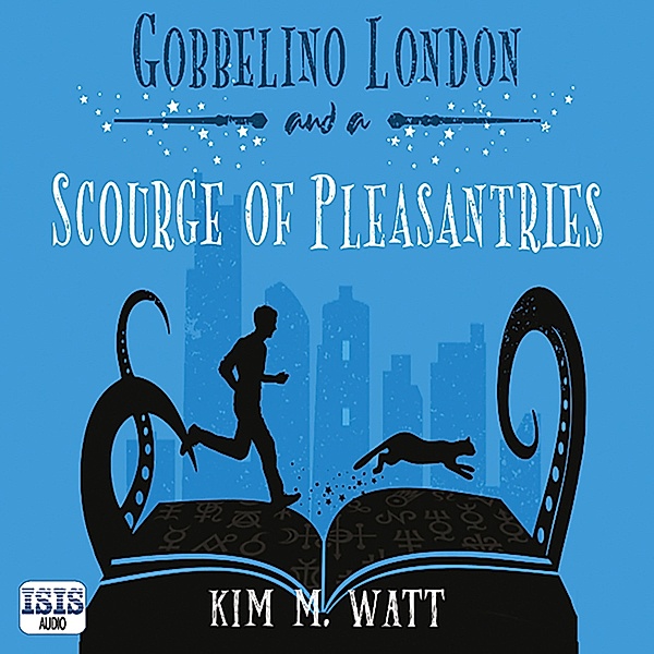 Gobbelino London, PI - 1 - Gobbelino London & a Scourge of Pleasantries, Kim M. Watt