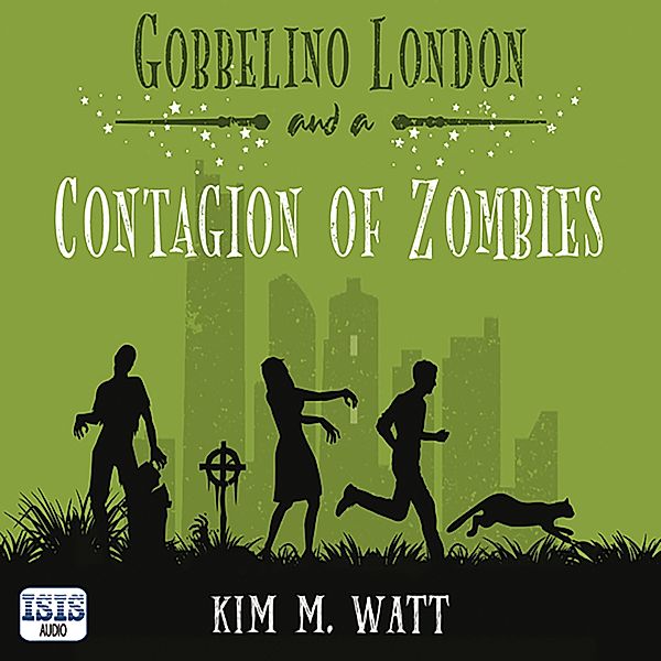 Gobbelino London, PI - 2 - Gobbelino London & a Contagion of Zombies, Kim M. Watt