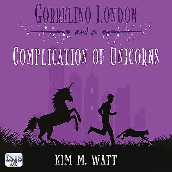 Gobbelino London, PI - 3 - Gobbelino London & a Complication of Unicorns, Kim M. Watt