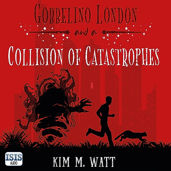 Gobbelino London, PI - 7 - Gobbelino London & a Collision of Catastrophes, Kim M. Watt