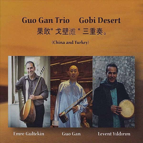 Gobi Desert (China Turkey), Guo Gan Trio