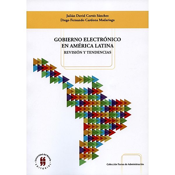 Gobierno electrónico en América Latina / Textos de Administración, Julián David Cortés Sánchez