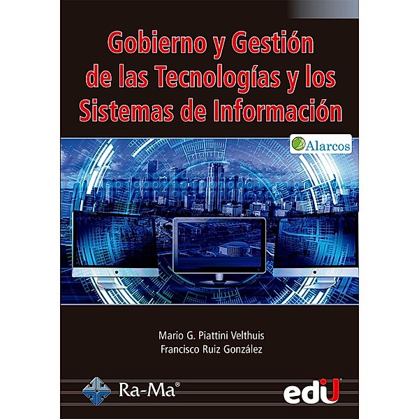 Gobierno y gestión de las tecnologías y los sistemas de información, Mario G. Piattini Velthius, Francisco Ruiz Gonzalez