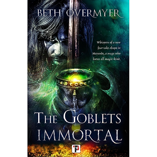 Goblets Immortal / Fiction Without Frontiers, Beth Overmyer