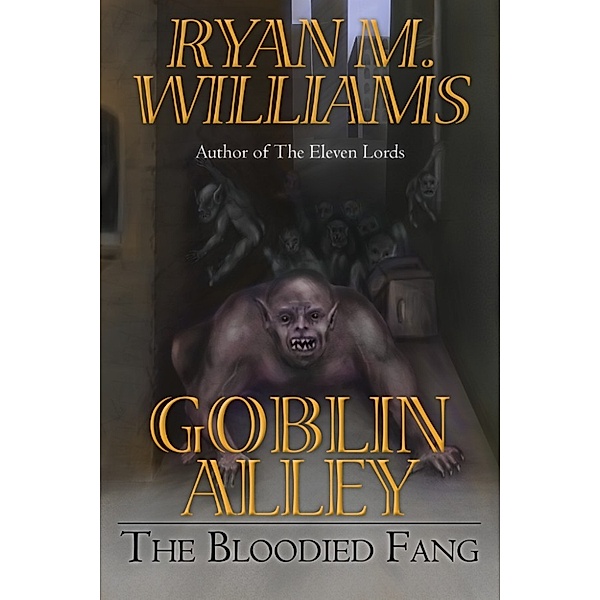 Goblin Alley: The Bloodied Fang, Ryan M. Williams