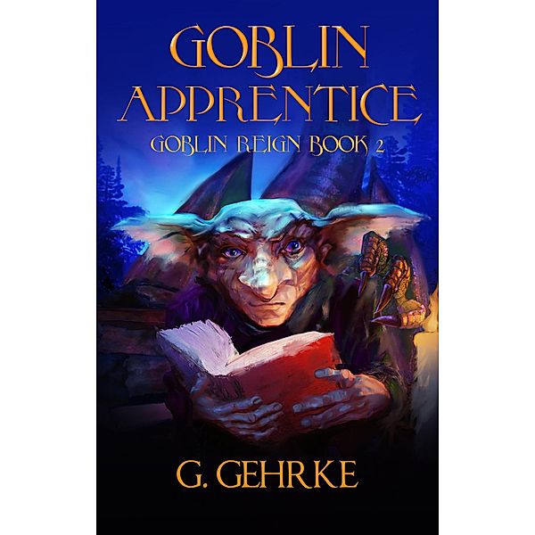 Goblin Apprentice (Goblin Reign, #2) / Goblin Reign, Gerhard Gehrke