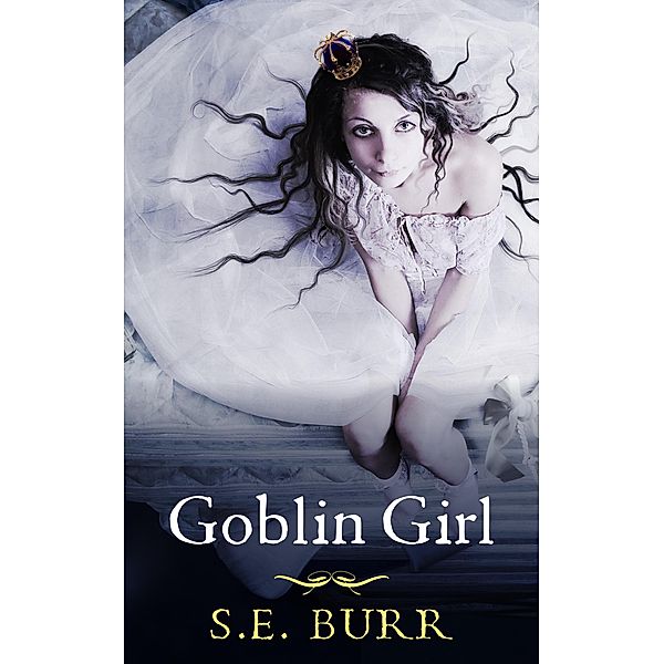 Goblin Girl (Gobbled, #2) / Gobbled, S. E. Burr