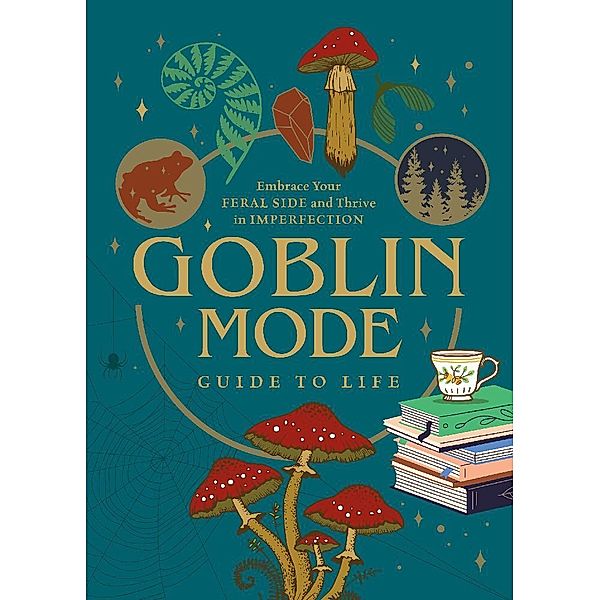 Goblin Mode Guide to Life, Editors of Chartwell Books