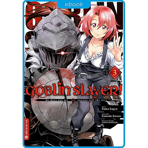 Goblin Slayer! 03 / Goblin Slayer! Bd.3, Kumo Kagyu, Kousuke Kurose, Noboru Kannatuki