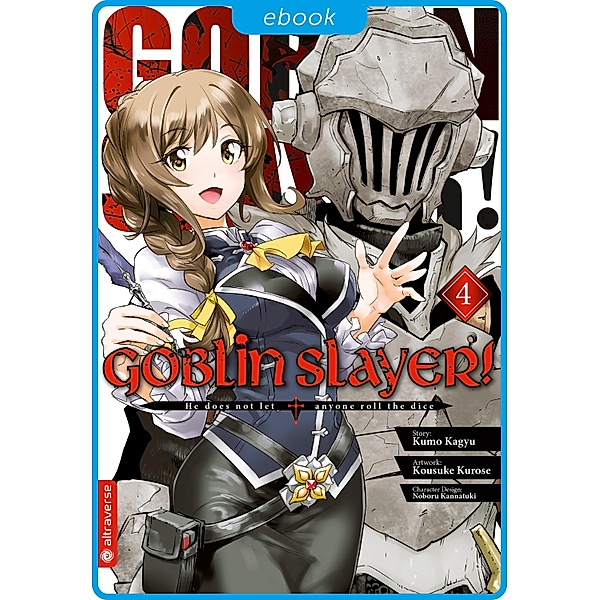 Goblin Slayer! 04 / Goblin Slayer! Bd.4, Kumo Kagyu, Kousuke Kurose, Noboru Kannatuki