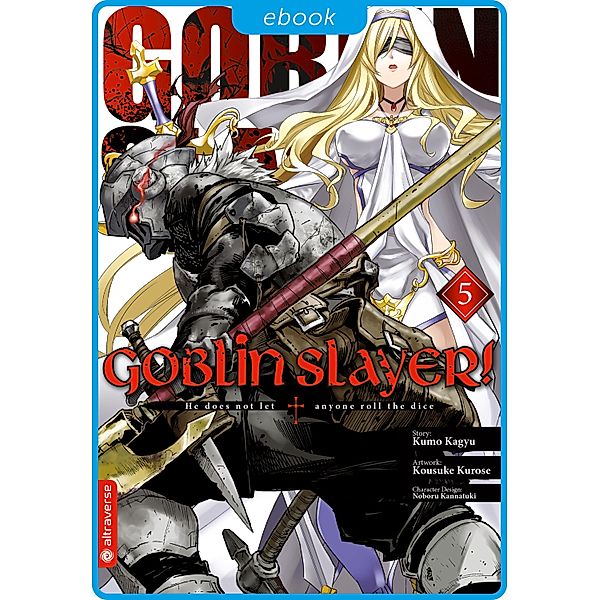 Goblin Slayer! 05 / Goblin Slayer! Bd.5, Kumo Kagyu, Kousuke Kurose, Noboru Kannatuki