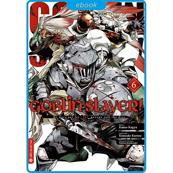 Goblin Slayer! 06 / Goblin Slayer! Bd.6, Kumo Kagyu, Kousuke Kurose, Noboru Kannatuki