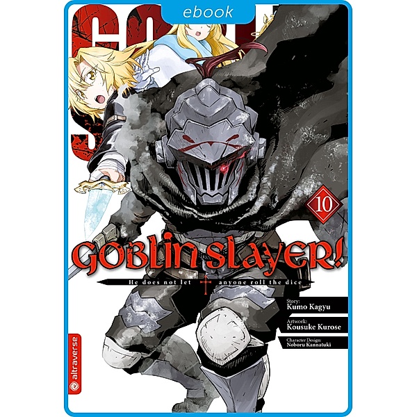 Goblin Slayer! 10 / Goblin Slayer! Bd.10, Kumo Kagyu, Kousuke Kurose, Noboru Kannatuki