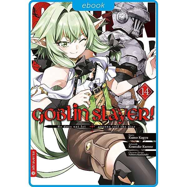 Goblin Slayer! 14 / Goblin Slayer! Bd.14, Kumo Kagyu, Kousuke Kurose, Noboru Kannatuki