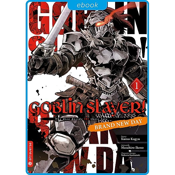 Goblin Slayer! Brand New Day 01 / Goblin Slayer! Brand New Day Bd.1, Kumo Kagyu, Masahiro Ikeno, Noburu Kannatuki
