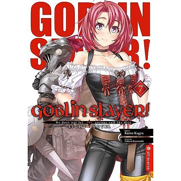 Goblin Slayer! Light Novel.Bd.7, Kumo Kagyu, Noboru Kannatuki