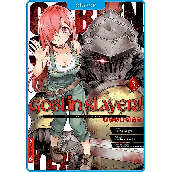 Goblin Slayer! Year One 03 / Goblin Slayer! Year One Bd.3, Kumo Kagyu, Kento Sakaeda, Shingo Adachi, Noboru Kannatuki