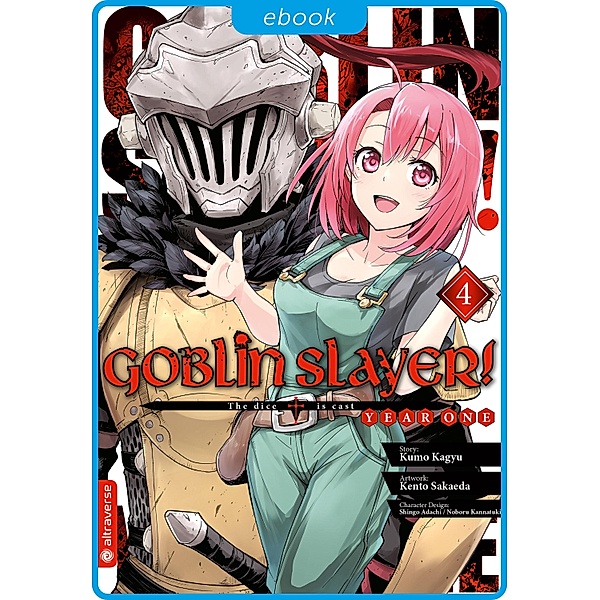 Goblin Slayer! Year One 04 / Goblin Slayer! Year One Bd.4, Kumo Kagyu, Kento Sakaeda, Shingo Adachi, Noboru Kannatuki