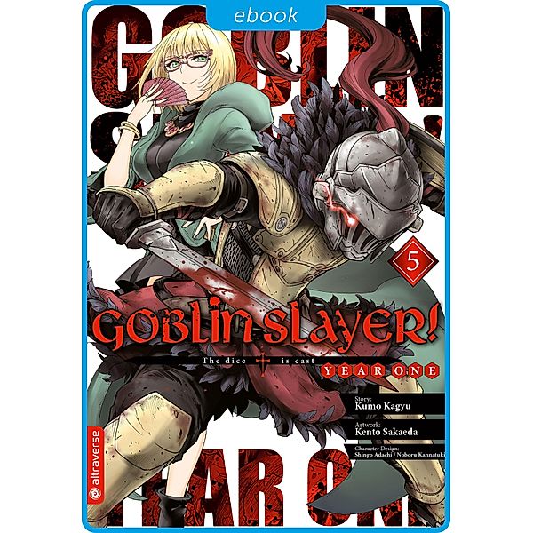 Goblin Slayer! Year One 05 / Goblin Slayer! Year One Bd.5, Kumo Kagyu, Kento Sakaeda, Shingo Adachi, Noboru Kannatuki