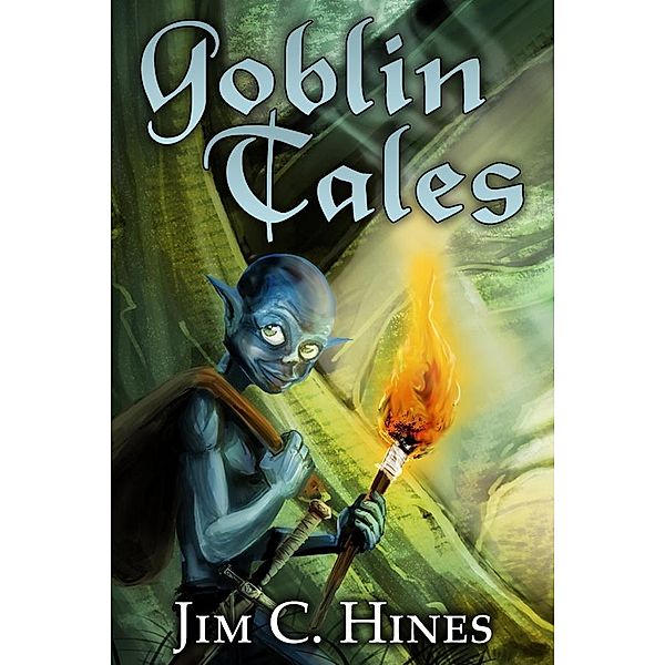 Goblin Tales, Jim C. Hines