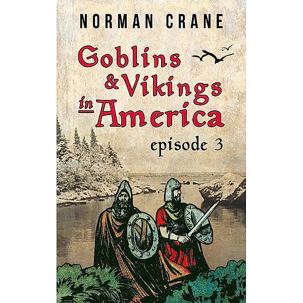 Goblins & Vikings in America: Episode 3, Norman Crane