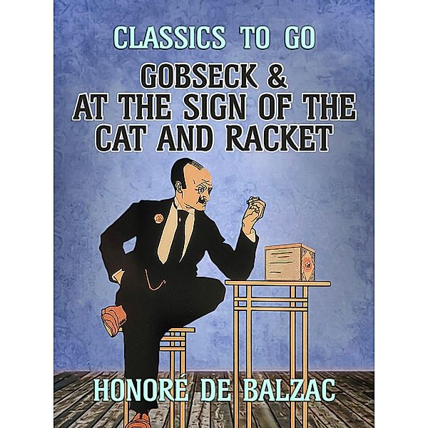 Gobseck & At the Sign of the Cat and Racket, Honoré de Balzac