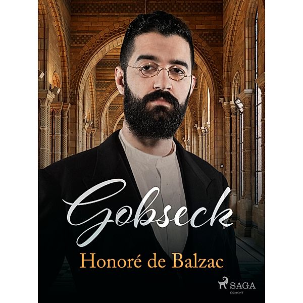 Gobseck / The Human Comedy: Scenes from Private Life, Honoré de Balzac