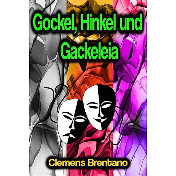 Gockel, Hinkel und Gackeleia, Clemens Brentano