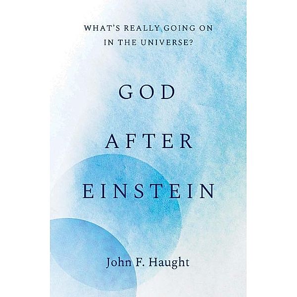 God after Einstein, John F Haught