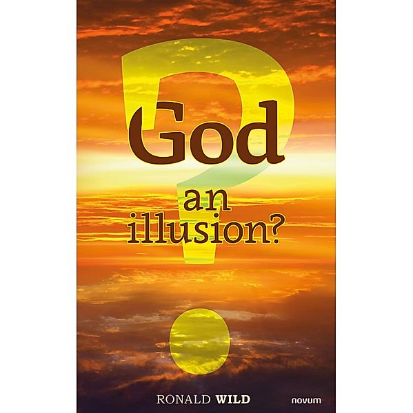 God - an illusion?, Ronald Wild