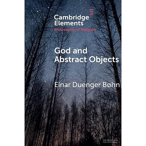 God and Abstract Objects / Elements in the Philosophy of Religion, Einar Duenger Bohn