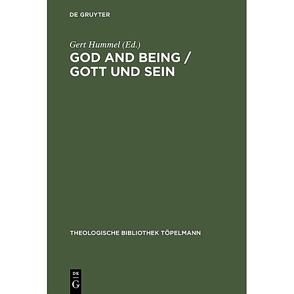 God and Being / Gott und Sein / Theologische Bibliothek Töpelmann Bd.47