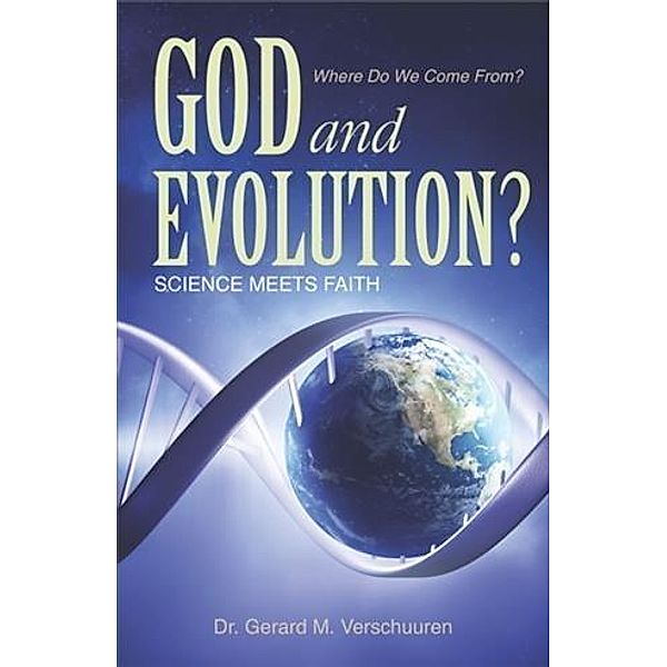 God and Evolution? Science Meets Faith, Gerard M. Verschuuren